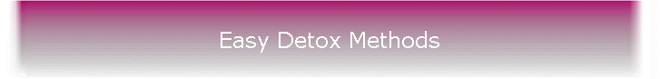 Easy Detox Methods